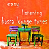 Easy Listening Bossa Lounge Tunes, Vol. 1 (Brazil Jazz and Chill House Selection) artwork