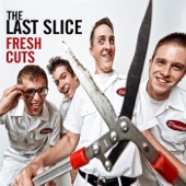 The Last Slice - What Up, Girl?