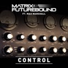 Matrix & Futurebound feat. Max Marshall - Control