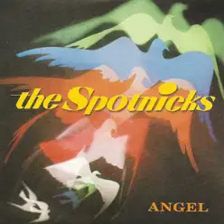 Angel - Single - The Spotnicks Angel - Single - The Spotnicks
