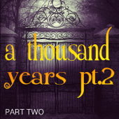A Thousand Years, Pt. 2 (Single Version - I Love You for a 1000 Years) - Part Two