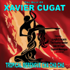 Tropical Merengue Cha Cha Cha: The Best of Xavier Cugat - Xavier Cugat