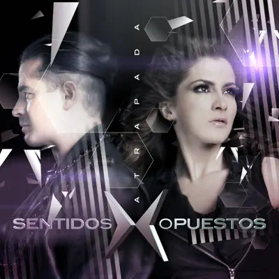 Atrapada - Single - Sentidos Opuestos