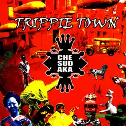 Trippie Town - Che Sudaka