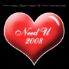 Need U 2008 (Remixes), 2008