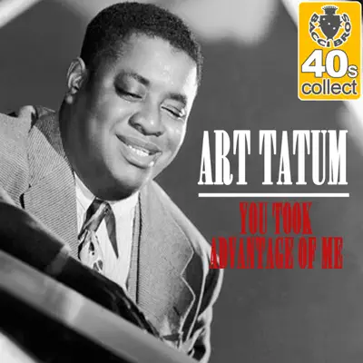 You Took Advantage of Me (Remastered) - Single - Art Tatum