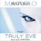 Truly Eve (o-sin mix) - MATURO lyrics