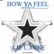 How Ya Feel (Wyde Up) [Dallas Cowboys Mix] - Lil Cayne lyrics