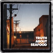 Truth About Seafood - You Know My Name