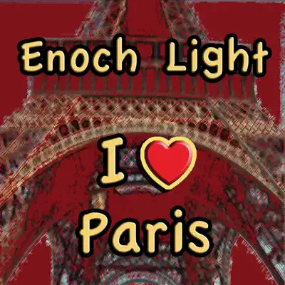 I Love Paris - Enoch Light