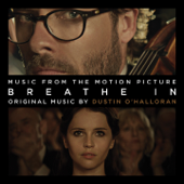 Breathe In (Drake Doremus' Original Motion Picture Soundtrack) - Dustin O'Halloran