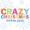 Crazy Christmas - Kieran Goss lyrics