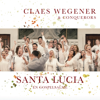 Santa Lucia (En Gospelsalme) - Claes Wegener & Conquerors