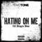 Hating On Me (feat. Krayzie Bone) - Two Tone lyrics