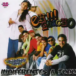 Indiferentes a Todo - Eh Guacho Indiferentes a Todo - Eh Guacho