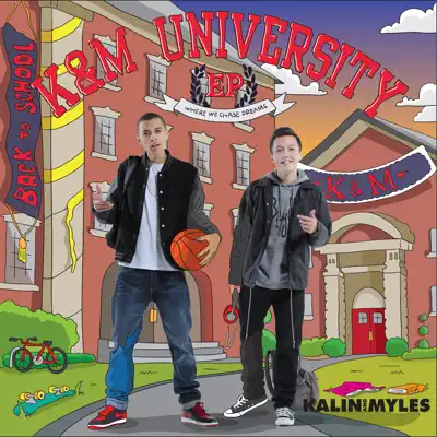 K&M University - EP - Kalin and Myles
