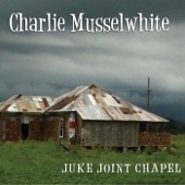 Charlie Musselwhite - River Hip Mama