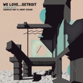 We Love... Detroit (Compiled By Derrick May & Jimmy Edgar) artwork