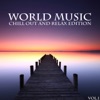 World Music Chill Out and Relax Edition, Vol. 1