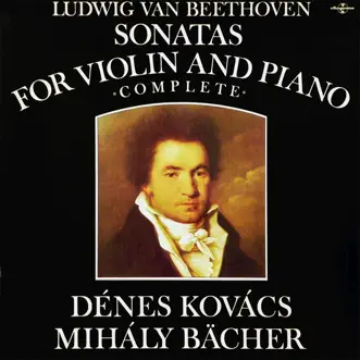 Sonatas for Violin and Piano - Complete 5/5 (Hungaroton Classics) by Dénes Kovács & Mihály Bacher album reviews, ratings, credits