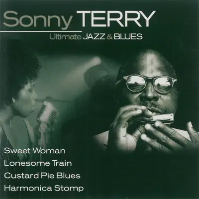 Ultimate Jazz & Blues: Sonny Terry - Sonny Terry Ultimate Jazz & Blues: Sonny Terry - Sonny Terry