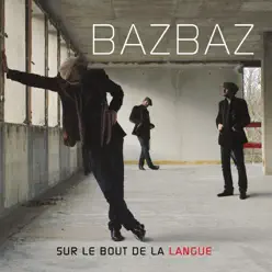 Sur le bout de la langue - Bazbaz Sur le bout de la langue - Bazbaz