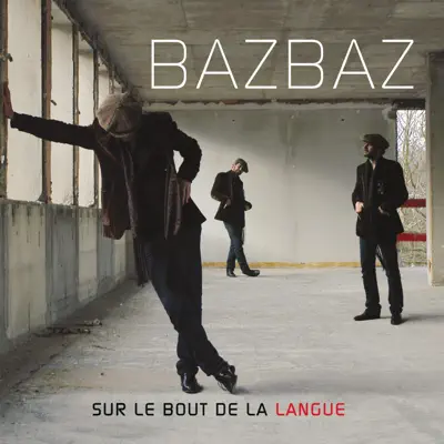 Sur le bout de la langue - Bazbaz Sur le bout de la langue - Bazbaz