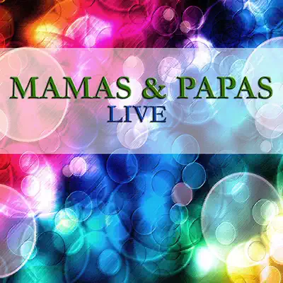 The Mamas & The Papas - Live - The Mamas & The Papas