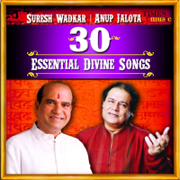 Anup Jalota & Suresh Wadkar - 30 Essential Divine Songs artwork