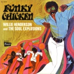 Willie Henderson And The Soul Explosions - Funky Chicken, Pt. 1