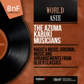 Naguta Music, Original Music and Arrangements from Older Classics (Mono Version) - The Azuma Kabuki Musicians