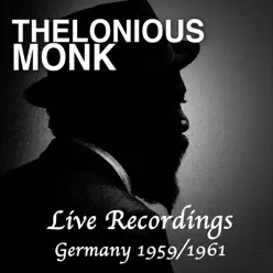 Live Recordings: Germany 1959/1961 - Thelonious Monk