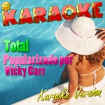 Vicky Carr - Total (Popularizado por Vicky Carr) [Karaoke Version]