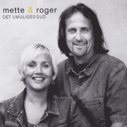 Mette & Roger - Bær hverandre
