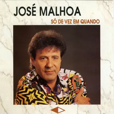 Só de Vez em Quando - Jose Malhoa Só de Vez em Quando - Jose Malhoa