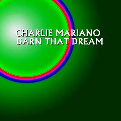 Darn That Dream - Charlie Mariano
