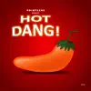 Hot Dang album lyrics, reviews, download