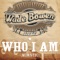 Who I Am (Acoustic Version) - Wade Bowen lyrics
