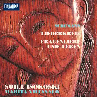 Schumann: Liederkreis / Frauenliebe und -leben by Soile Isokoski & Marita Viitasalo album reviews, ratings, credits