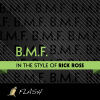 B.M.F. (Blowin' Money Fast) - [Originally Performed By Rick Ross] {Karaoke / Instrumental} - Flash