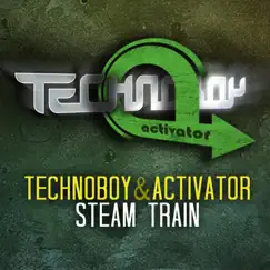 Steam Train - Single by Technoboy & Activator album reviews, ratings, credits