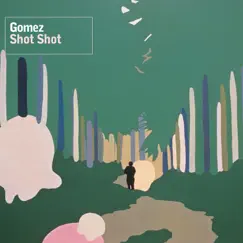 Shot Shot - Single by Gomez album reviews, ratings, credits