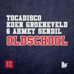Oldschool - Single by Tocadisco, Koen Groeneveld & Ahmet Sendil album reviews, ratings, credits