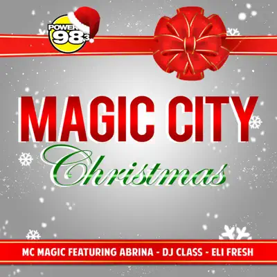Magic City Christmas (feat. Abrina, Dj Class & Eli Fresh) - Single - MC Magic