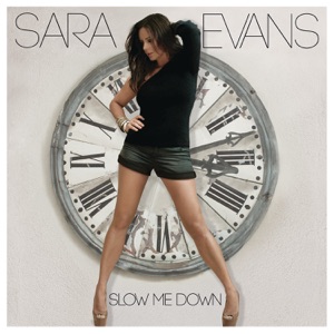 Sara Evans - Slow Me Down - Line Dance Music