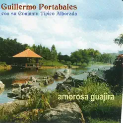 Amorosa Guajira (Con Su Conjunto Tipico Alborada) - Guillermo Portabales Amorosa Guajira (Con Su Conjunto Tipico Alborada) - Guillermo Portabales