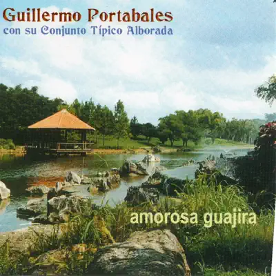 Amorosa Guajira (Con Su Conjunto Tipico Alborada) - Guillermo Portabales Amorosa Guajira (Con Su Conjunto Tipico Alborada) - Guillermo Portabales