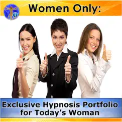 Women Only: Exclusive Hypnosis Portfolio for Today's Woman by Rapid Hypnosis Success album reviews, ratings, credits