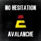Avalanche (Original Mix) - No Hesitation lyrics