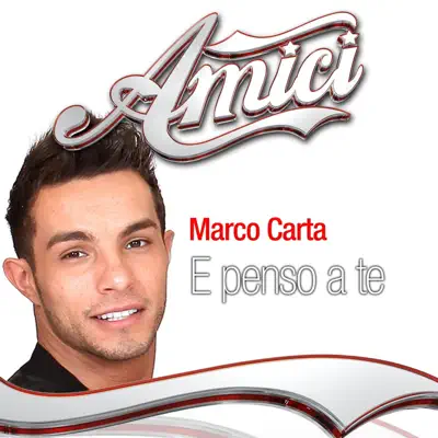 E penso a te (Amici: Quarta puntata) - Single - Marco Carta